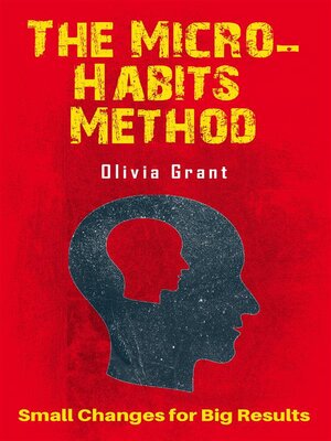 cover image of The Micro-Habits Method--Small Changes for Big Results